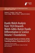 Stankovic / Butzer / Schipp |  Dyadic Walsh Analysis from 1924 Onwards Walsh-Gibbs-Butzer Dyadic Differentiation in Science Volume 1 Foundations | Buch |  Sack Fachmedien