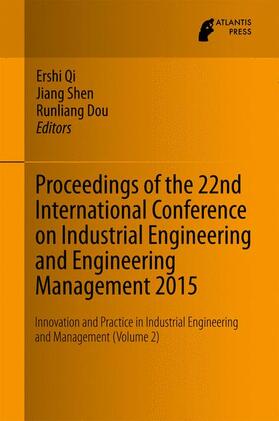 Qi / Dou / Shen |  Proceedings of the 22nd International Conference on Industrial Engineering and Engineering Management 2015 | Buch |  Sack Fachmedien