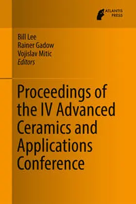 Lee / Mitic / Gadow |  Proceedings of the IV Advanced Ceramics and Applications Conference | Buch |  Sack Fachmedien