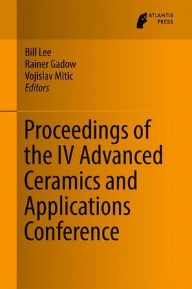 Lee / Mitic / Gadow | Proceedings of the IV Advanced Ceramics and Applications Conference | Buch | sack.de