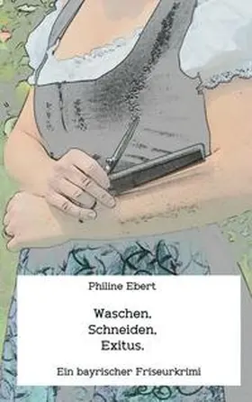 Ebert | Waschen, Schneiden, Exitus. | Buch | 978-94-6254-113-9 | www.sack.de