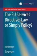 Wiberg |  The EU Services Directive: Law or Simply Policy? | Buch |  Sack Fachmedien