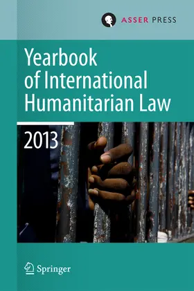 Gill / Geiß / Heinsch |  Yearbook of International Humanitarian Law 2013 | eBook | Sack Fachmedien