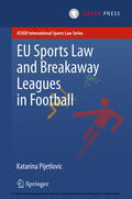 Pijetlovic |  EU Sports Law and Breakaway Leagues in Football | eBook | Sack Fachmedien