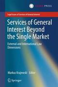 Krajewski |  Services of General Interest Beyond the Single Market | Buch |  Sack Fachmedien