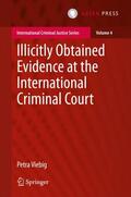 Viebig |  Illicitly Obtained Evidence at the International Criminal Court | Buch |  Sack Fachmedien
