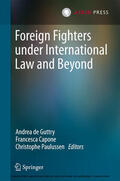 De Guttry / Capone / Paulussen |  Foreign Fighters under International Law and Beyond | eBook | Sack Fachmedien
