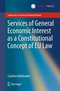 Wehlander |  Services of General Economic Interest as a Constitutional Concept of EU Law | Buch |  Sack Fachmedien