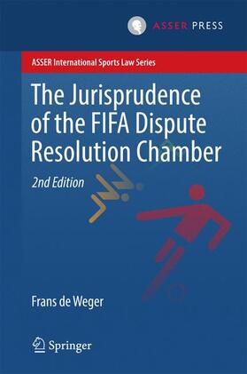 de Weger | The Jurisprudence of the FIFA Dispute Resolution Chamber | Buch | 978-94-6265-125-8 | sack.de