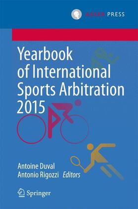 Rigozzi / Duval |  Yearbook of International Sports Arbitration 2015 | Buch |  Sack Fachmedien