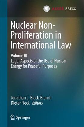Fleck / Black-Branch | Nuclear Non-Proliferation in International Law - Volume III | Buch | 978-94-6265-137-1 | sack.de