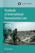 Gill |  Yearbook of International Humanitarian Law  Volume 18, 2015 | Buch |  Sack Fachmedien