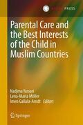 Yassari / Gallala-Arndt / Möller |  Parental Care and the Best Interests of the Child in Muslim Countries | Buch |  Sack Fachmedien