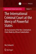 Schuerch |  The International Criminal Court at the Mercy of Powerful States | Buch |  Sack Fachmedien