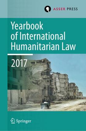 Gill / McCormack / Paulussen |  Yearbook of International Humanitarian Law, Volume 20, 2017 | Buch |  Sack Fachmedien