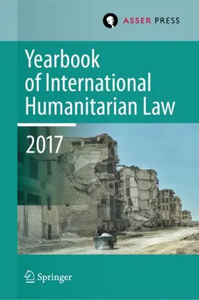 Gill / McCormack / Paulussen |  Yearbook of International Humanitarian Law, Volume 20, 2017 | Buch |  Sack Fachmedien