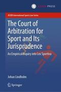 Lindholm |  The Court of Arbitration for Sport and Its Jurisprudence | Buch |  Sack Fachmedien