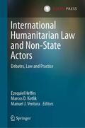 Heffes / Ventura / Kotlik |  International Humanitarian Law and Non-State Actors | Buch |  Sack Fachmedien