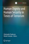 Paulussen / Scheinin |  Human Dignity and Human Security in Times of Terrorism | eBook | Sack Fachmedien