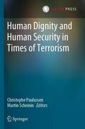 Scheinin / Paulussen |  Human Dignity and Human Security in Times of Terrorism | Buch |  Sack Fachmedien