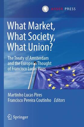 Lucas Pires / Pereira Coutinho |  What Market, What Society, What Union? | Buch |  Sack Fachmedien