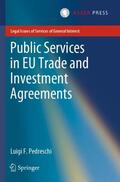Pedreschi |  Public Services in EU Trade and Investment Agreements | Buch |  Sack Fachmedien