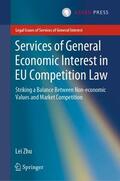 Zhu |  Services of General Economic Interest in EU Competition Law | Buch |  Sack Fachmedien