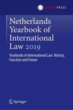 Spijkers / Wessel / Werner | Netherlands Yearbook of International Law 2019 | Buch | 978-94-6265-402-0 | sack.de