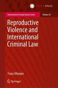 Altunjan |  Reproductive Violence and International Criminal Law | Buch |  Sack Fachmedien