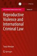 Altunjan |  Reproductive Violence and International Criminal Law | Buch |  Sack Fachmedien