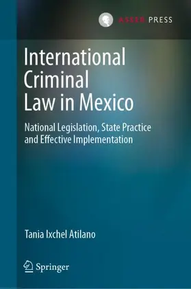 Atilano | International Criminal Law in Mexico | Buch | 978-94-6265-454-9 | www.sack.de