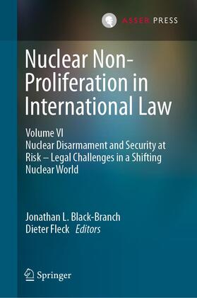 Fleck / Black-Branch | Nuclear Non-Proliferation in International Law - Volume VI | Buch | 978-94-6265-462-4 | sack.de
