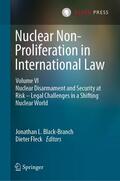 Black-Branch / Fleck |  Nuclear Non-Proliferation in International Law - Volume VI | eBook | Sack Fachmedien