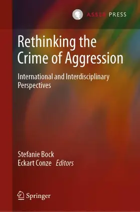 Conze / Bock |  Rethinking the Crime of Aggression | Buch |  Sack Fachmedien