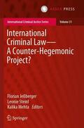 Jeßberger / Mehta / Steinl |  International Criminal Law¿A Counter-Hegemonic Project? | Buch |  Sack Fachmedien