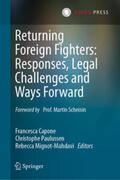 Capone / Paulussen / Mignot-Mahdavi |  Returning Foreign Fighters: Responses, Legal Challenges and Ways Forward | eBook | Sack Fachmedien
