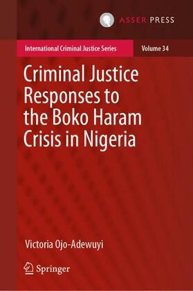 Ojo-Adewuyi | Criminal Justice Responses to the Boko Haram Crisis in Nigeria | Buch | 978-94-6265-614-7 | sack.de