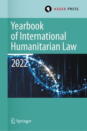 Krieger / Evdokimos Pantazopoulos / Kalmanovitz | Yearbook of International Humanitarian Law, Volume 25 (2022) | Buch | 978-94-6265-618-5 | sack.de