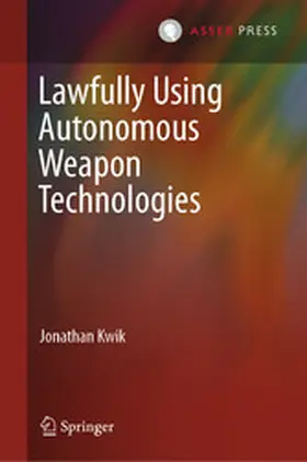 Kwik | Lawfully Using Autonomous Weapon Technologies | E-Book | www.sack.de