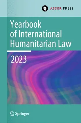 Krieger / Evdokimos Pantazopoulos / Kalmanovitz |  Yearbook of International Humanitarian Law, Volume 26 (2023) | Buch |  Sack Fachmedien