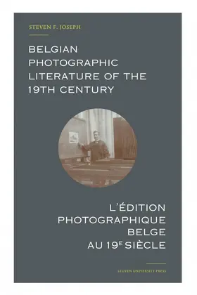Joseph |  Belgian Photographic Literature of the 19th Century. L'édition photographique belge au 19e siècle. | Buch |  Sack Fachmedien
