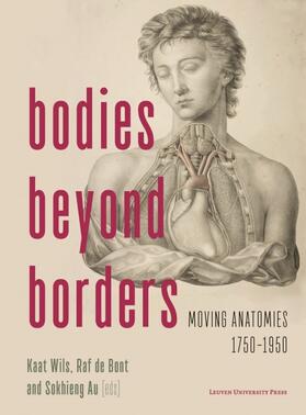 Wils / Bont / De Bont | Bodies Beyond Borders: Moving Anatomies, 1750-1950 | Buch | 978-94-6270-094-9 | sack.de