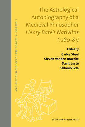 Vanden Broecke / Steel / Juste |  The Astrological Autobiography of a Medieval Philosopher | Buch |  Sack Fachmedien