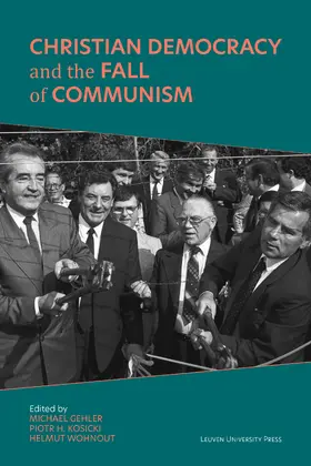 Gehler / Kosicki / Wohnout |  Christian Democracy and the Fall of Communism | Buch |  Sack Fachmedien