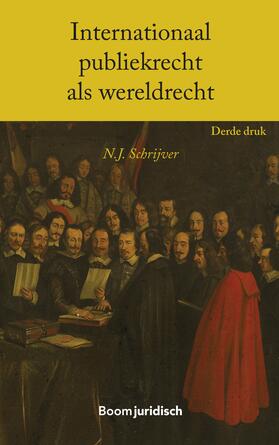 Schrijver | Internationaal publiekrecht als wereldrecht | Buch | 978-94-6290-185-8 | sack.de