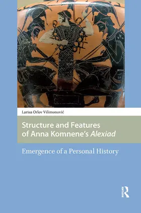 Vilimonovic |  Structure and Features of Anna Komnene's Alexiad | Buch |  Sack Fachmedien