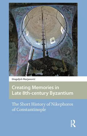 Marjanovic |  Creating Memories in Late 8th-century Byzantium | Buch |  Sack Fachmedien