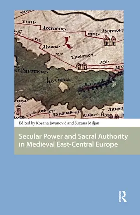Jovanovic / Miljan |  Secular Power and Sacral Authority in Medieval East-Central Europe | Buch |  Sack Fachmedien