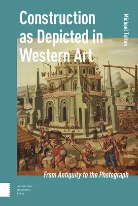 Tutton |  Construction as Depicted in Western Art | Buch |  Sack Fachmedien