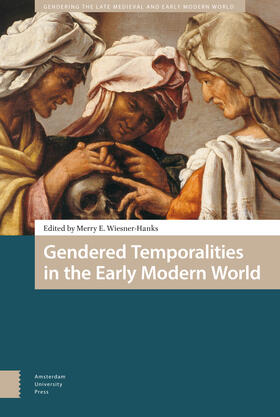 Wiesner-Hanks | Gendered Temporalities in the Early Modern World | Buch | 978-94-6298-458-5 | sack.de